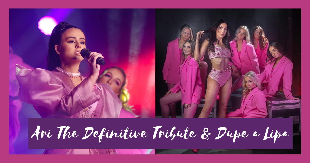 Ari - The Definitive Tribute and Dupe a Lipa | Including Meet and Greet