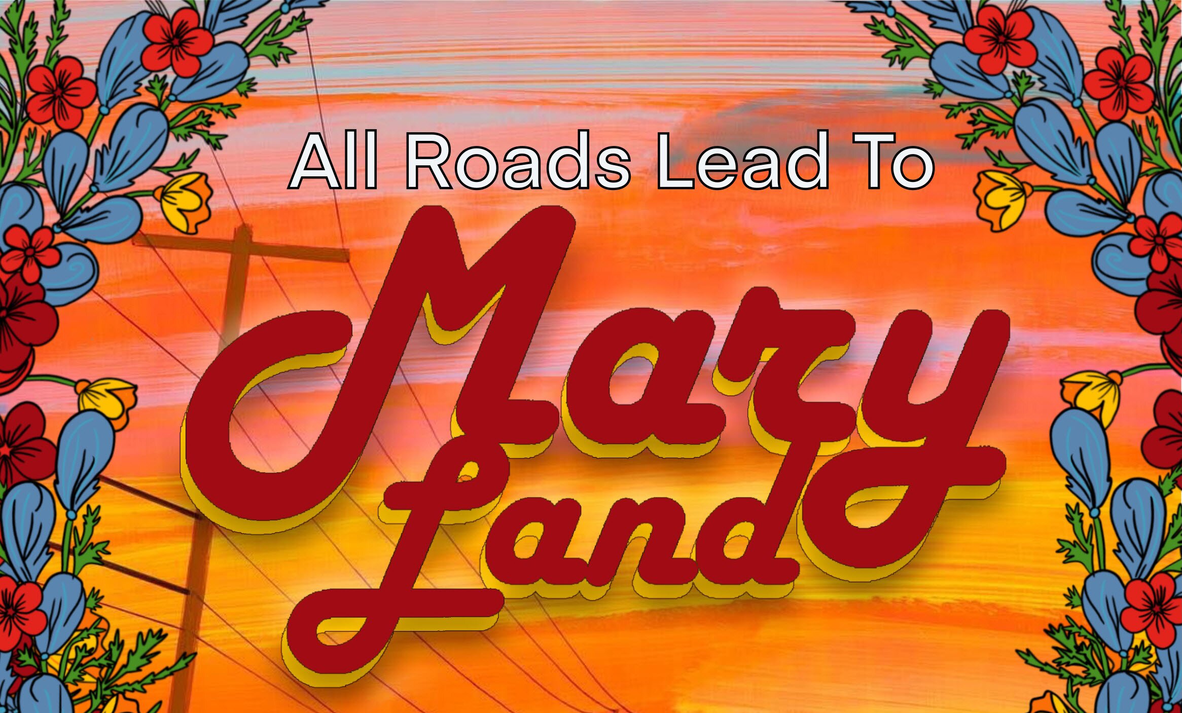 All Roads Lead to MaryLand