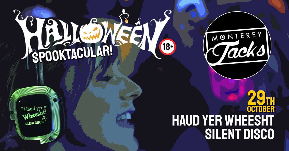 “HALLOWEEN SPOOKTACULAR” Silent  Disco at Monterey Jack's Dunfermline 18+