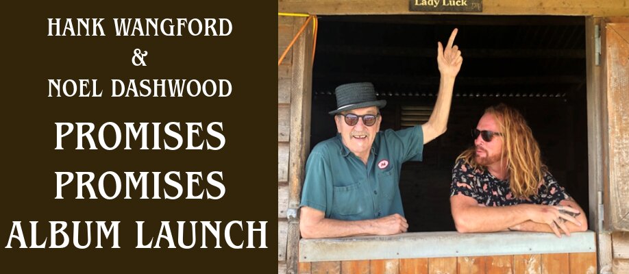 Hank Wangford And Noel Dashwood- Promises Promises Album Launch