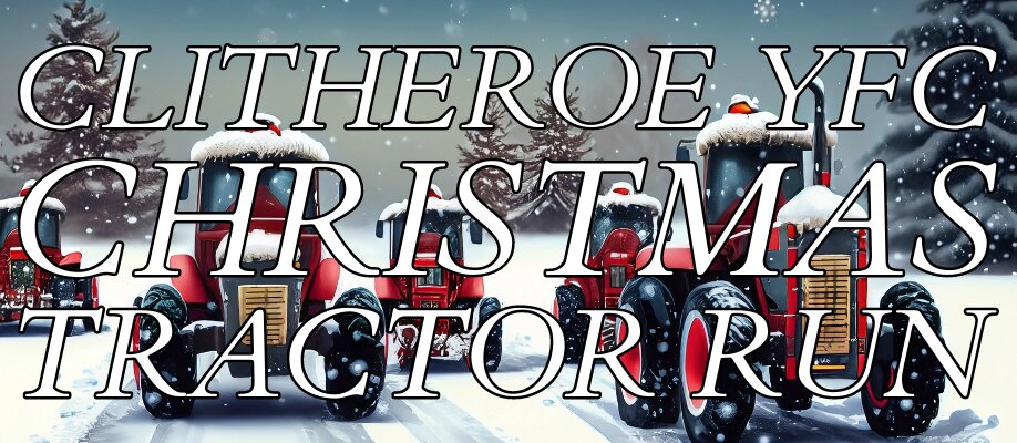 Clitheroe YFC’s Christmas Tractor Run 2023