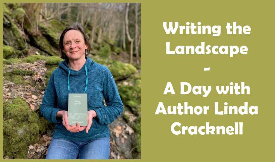 Writing the Landscape – A Day with Author Linda Cracknell 