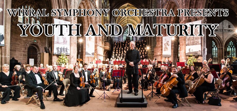 Wirral Symphony Orchestra | Youth and Maturity 