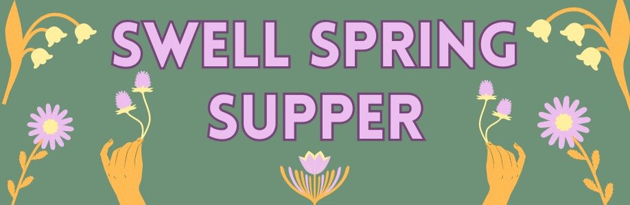 Swell Spring Supper | Friends of Swell School
