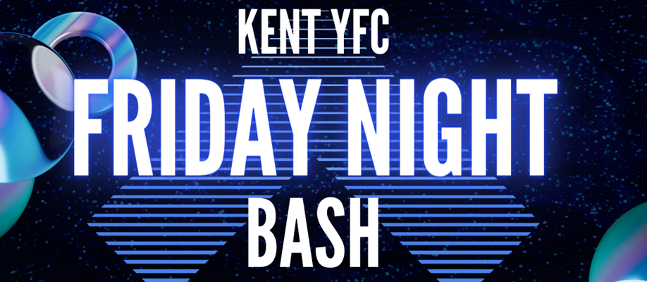 Kent YFC Friday Night Bash