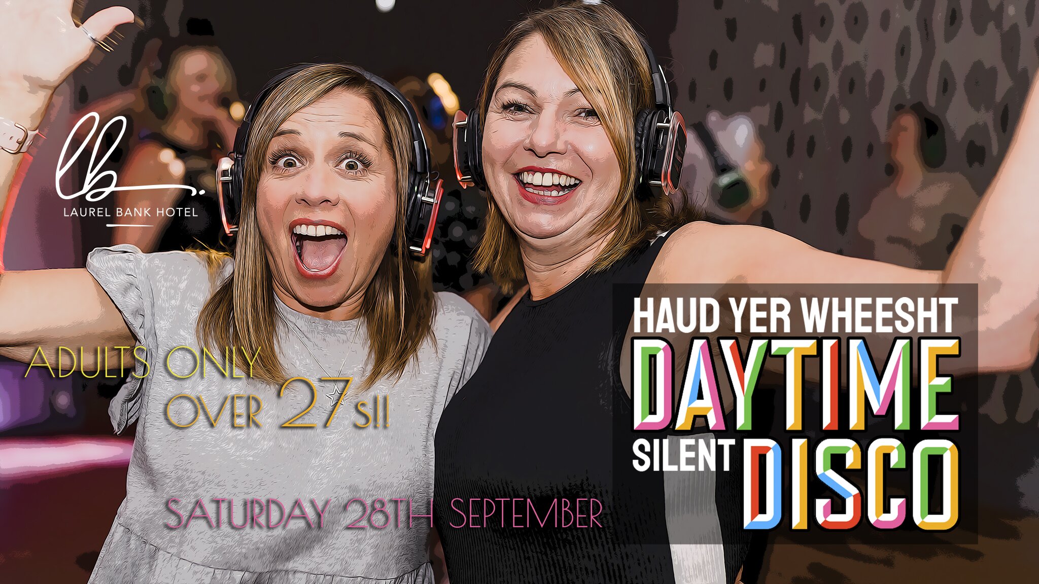 Over 27’s DAYTIME silent DISCO at LB!