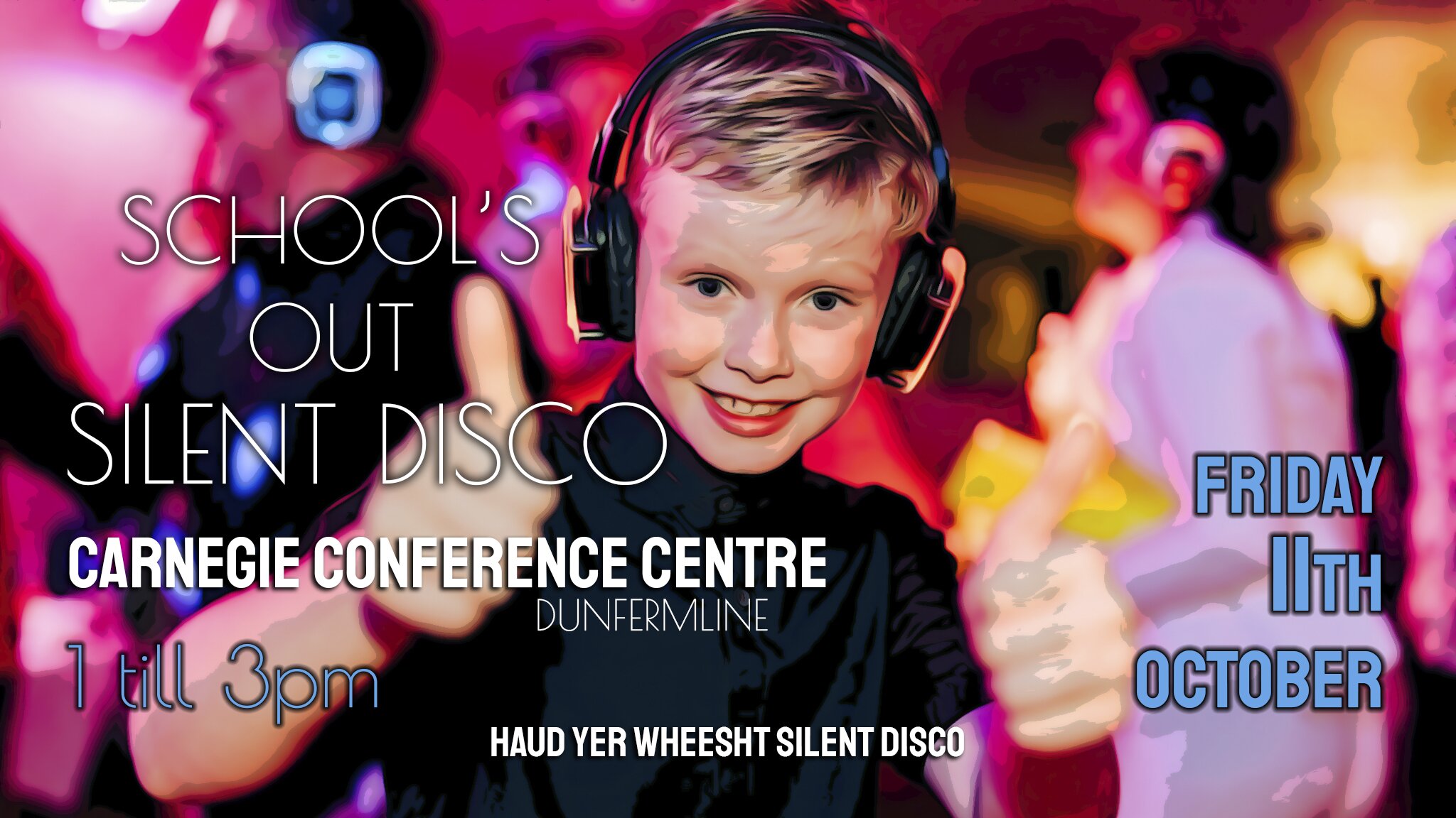 SCHOOL’S OUT SILENT DISCO Dunfermline