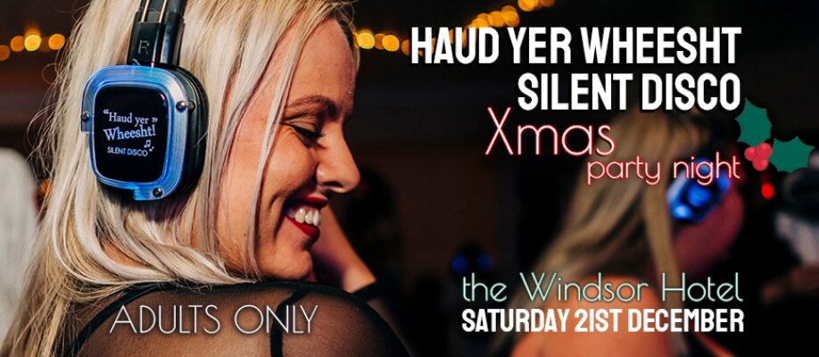 XMAS Silent Disco at The Windsor Hotel 18+
