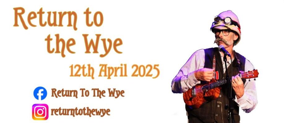 Return To The Wye | 12th April 2025