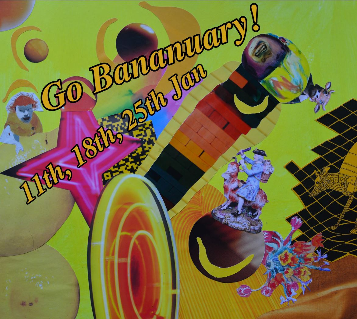 GO BANANUARY ! - A Series of 3 Events