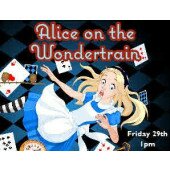 Alice on the Wondertrain | 1pm - 29th March