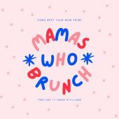 Mamas Who Brunch | Saffron Walden | 23rd May